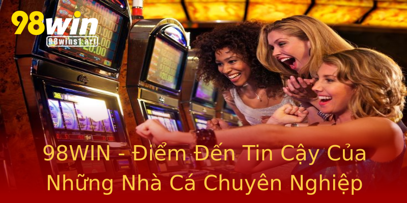 98WIN - Điểm Đến Tin Cậy Của Những Nhà Cá Chuyên Nghiệp 98WIN - Điểm Đến Tin Cậy Của Những Nhà Cá Chuyên Nghiệp