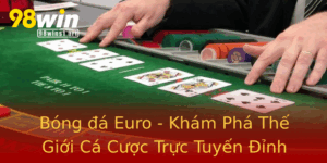 Bong A Euro Kham Pha The Gioi Ca Cuoc Truc Tuyen Inh Cao