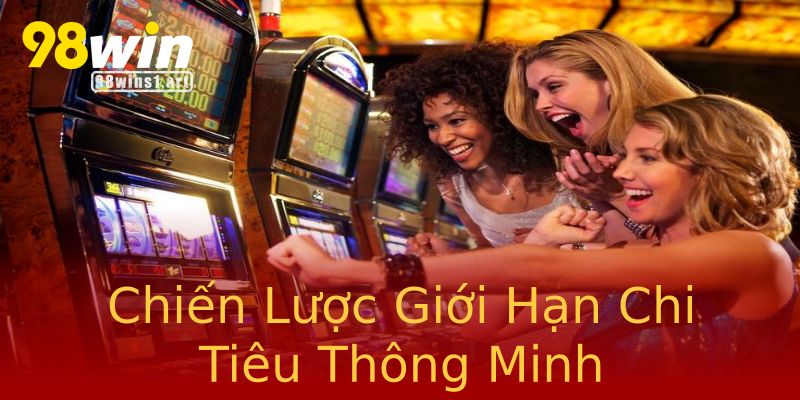 Chiến Lược Giới Hạn Chi Tiêu Thông Minh Chiến Lược Giới Hạn Chi Tiêu Thông Minh