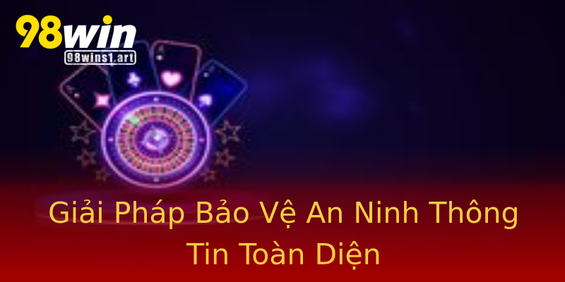 Giải Pháp Bảo Vệ An Ninh Thông Tin Toàn Diện Giải Pháp Bảo Vệ An Ninh Thông Tin Toàn Diện