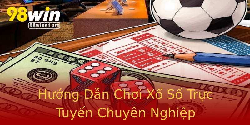 Hướng Dẫn Chơi Xổ Số Trực Tuyến Chuyên Nghiệp Hướng Dẫn Chơi Xổ Số Trực Tuyến Chuyên Nghiệp