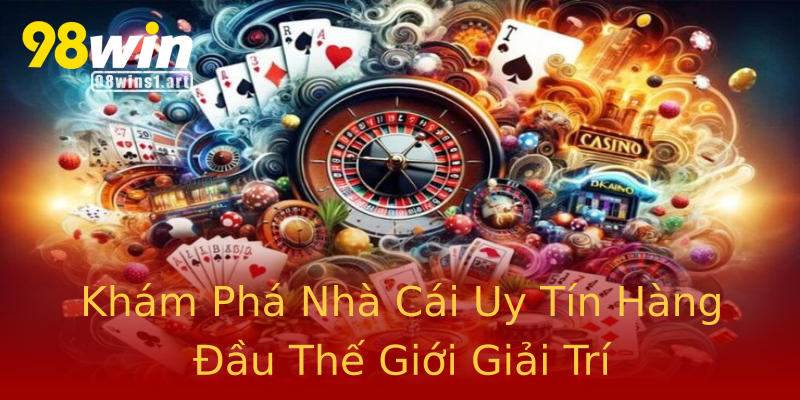Khám Phá Nhà Cái Uy Tín Hàng Đầu Thế Giới Giải Trí Khám Phá Nhà Cái Uy Tín Hàng Đầu Thế Giới Giải Trí