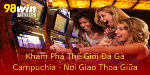 Kham Pha The Gioi A Ga Campuchia Noi Giao Thoa Giua Truyen Thong Va Hien Ai