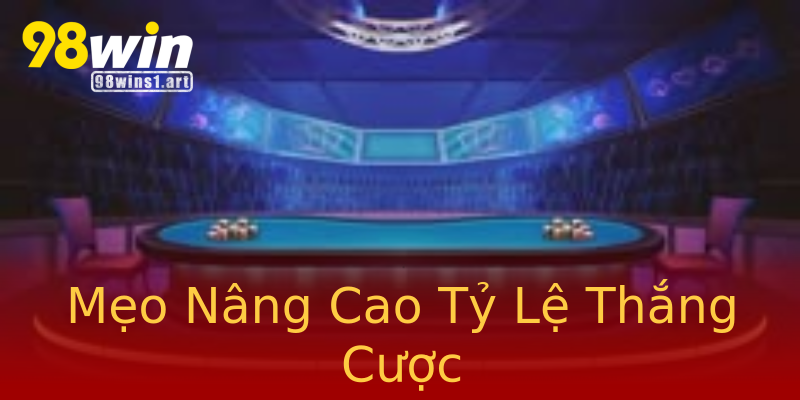 Mẹo Nâng Cao Tỷ Lệ Thắng Cược Mẹo Nâng Cao Tỷ Lệ Thắng Cược