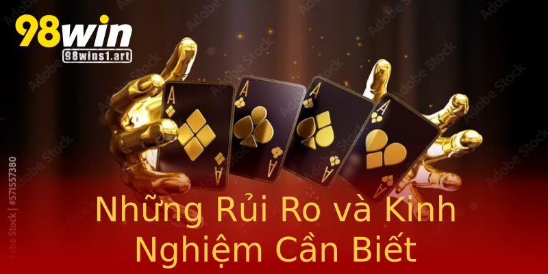 Những Rủi Ro và Kinh Nghiệm Cần Biết Những Rủi Ro và Kinh Nghiệm Cần Biết