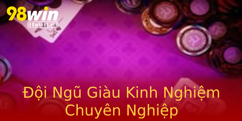 Đội Ngũ Giàu Kinh Nghiệm Chuyên Nghiệp Đội Ngũ Giàu Kinh Nghiệm Chuyên Nghiệp